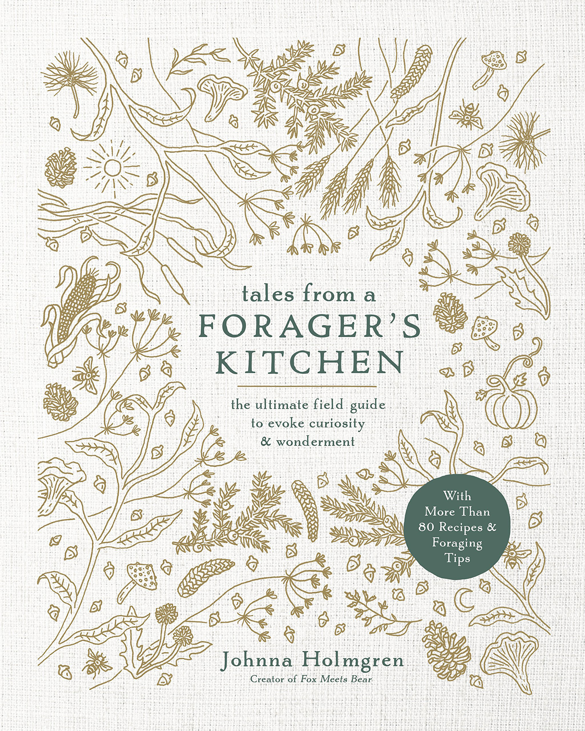 Johnna Holmgren's, Tales From a Foragers Kitchen