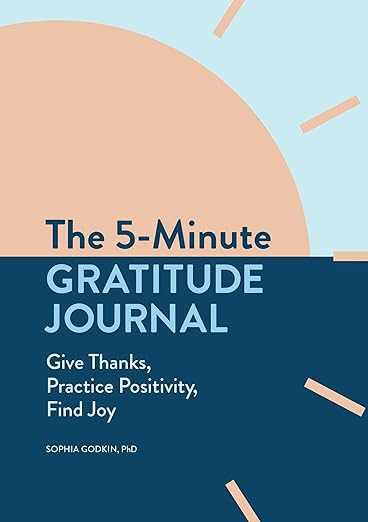 The 5-Minute Gratitude Journal: Give Thanks, Practice Positivity, Find Joy