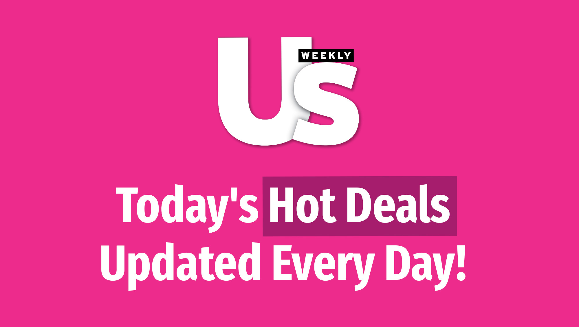 Us Weekly Logo, with "Hot Deals Updated Every Day"